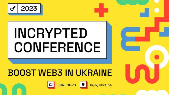 10–11 июня состоится самый масштабный криптоивент года в Украине — Incrypted Conference 2023