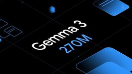 Google unveils Gemma 3 270M open-source AI model that fits in a smartphone