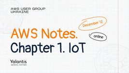 AWS Notes Chapter 1: IoT Conference — успішний запуск: опис доповідей і записи виступів