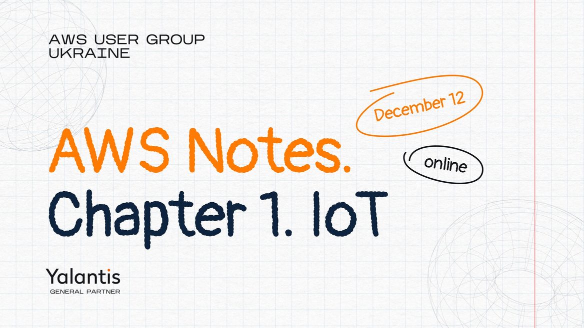 AWS Notes Chapter 1: IoT Conference — успішний запуск: опис доповідей і ...