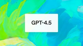 Fewer errors, more possibilities: OpenAI released GPT-4.5
