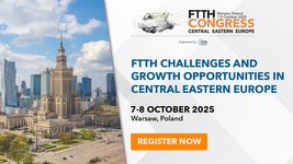 FTTH Congress Central Eastern Europe: accelerating digital transformation in the region